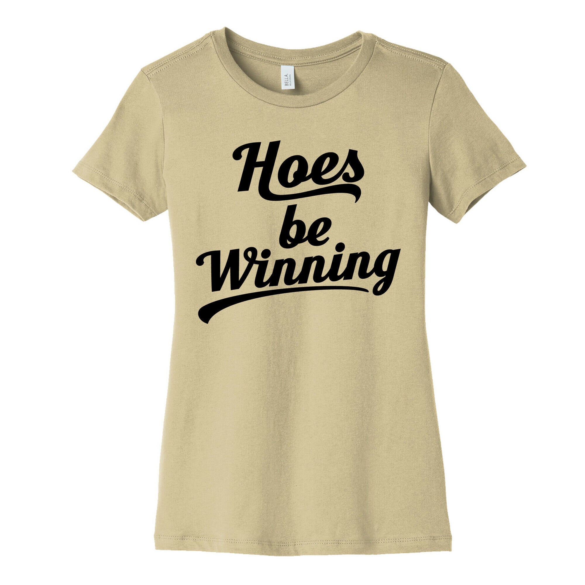Hoes be Winning Womens Cotton Tee